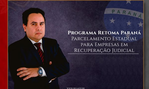 RETOMA PARANÁ – PARCELAMENTO ESTADUAL PARA EMPRESAS EM RECUPERAÇÃO JUDICIAL